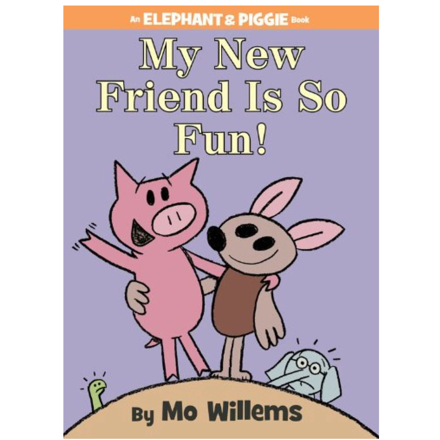 Elephant & Piggie My New Friend is So Fun!